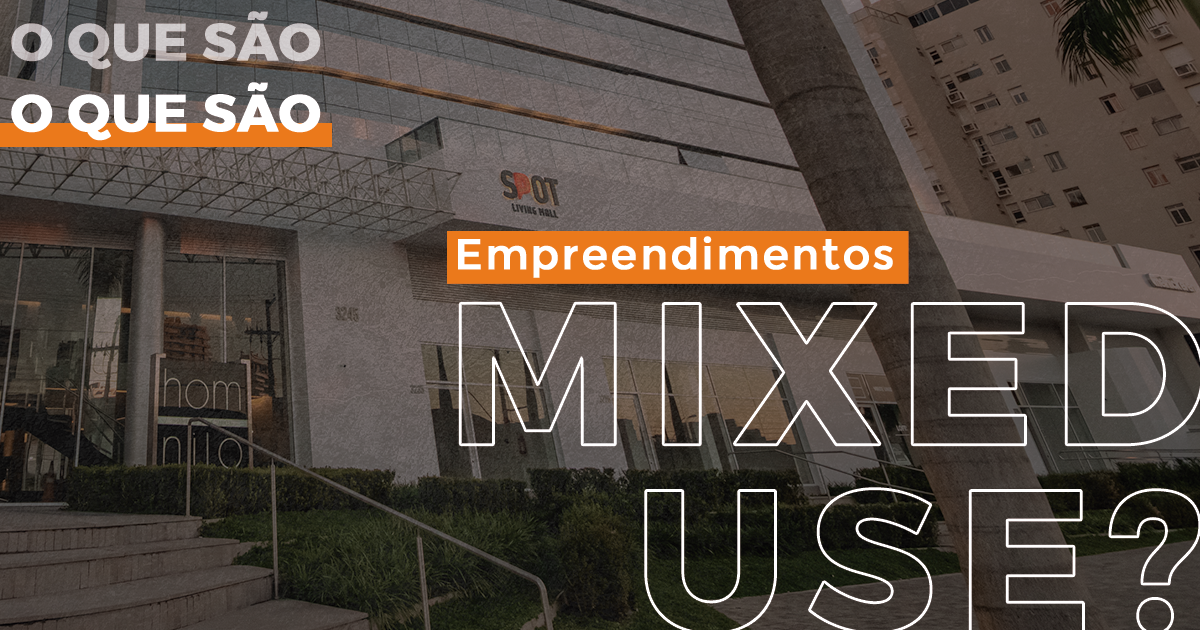 Mixed Use - você sabe o que é?